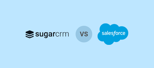 SugarCRM Vs. Salesforce: Which CRM Software is Best for You?